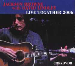 Jackson Browne,David Lindley ジャクソン・ブラウン/UK 2006 & more