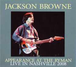 Jackson Browne ジャクソン・ブラウン/Nashville,USA 2008