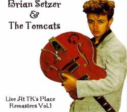 Brian Setzer & the Tomcats ブライアン・セッツアー/TK's Place 1980