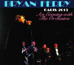 Bryan Ferry ブライアン・フェリー/France 2013