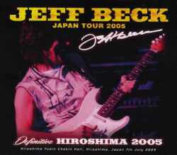 Jeff Beck ジェフ・ベック/Hiroshima,Japan 2005