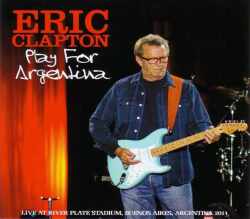 Eric Clapton エリック・クラプトン/Argentina 2011