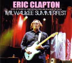 Eric Clapton エリック・クラプトン/Wisconsin,USA 2010