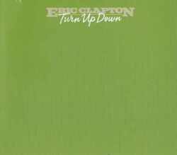 Eric Clapton エリック・クラプトン/Unreleased Album Turn up Down