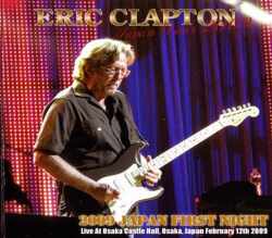 Eric Clapton エリック・クラプトン/Osaka,Japan 2.12 2009