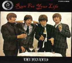Beatles ビートルズ/Run for Your Life 逃げろ！浮気娘