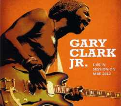 Gary Clark Jr. ゲイリー・クラーク・ジュニア/Texas,USA 2012 & more