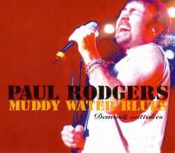 Paul Rodgers ポール・ロジャーズ/Muddy Water Blues Demo & Outtakes