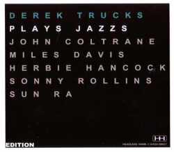 Derek Trucks デレク・トラックス/Playing Jazz