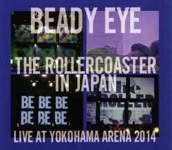 Beady Eye ビーディ・アイ/Kanagawa,Japan 2014 Another Version