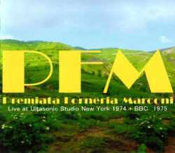 PFM Premiata Forneria Marconi/New York,USA 1974 & more