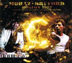 Moraz and Bruford モラーズ・アンド・ブラッフォード/Massachusetts,USA 1983