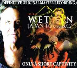 John Wetton ジョン・ウェットン/Tokyo & Osaka,Japan 2012