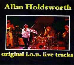 Allan Holdsworth アラン・ホールズワース/i.o.u. Live Tracks