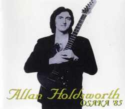 Allan Holdsworth アラン・ホールズワース/Osaka,Japan 1985