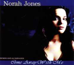 Norah Jones ノラ・ジョーンズ/Demos and Alternates