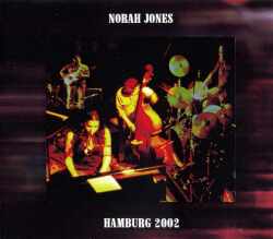Norah Jones ノラ・ジョーンズ/Hamburg 2002