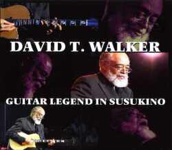 David T.Walker デヴィッド T ウォーカー/Sapporo,Japan 2007