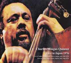 Charles Mingus Quintet チャールス・ミンガス/Tokyo & Osaka,Japan 1976