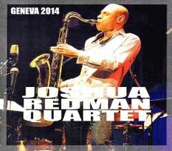 Joshua Redman Quartet ジョシュア・レッドマン/Swizerland 2014