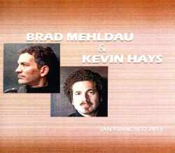 Brad Mehldau,Kevin Hays ブラッド・メルドー/California,USA 2013
