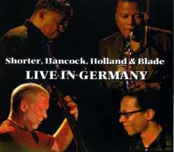 Shorter,Hancock,Holland & Blade/Live In Germany 2004