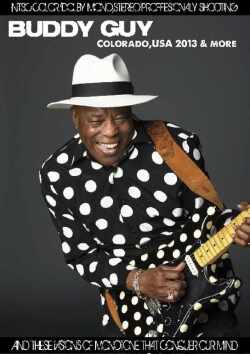 Buddy Guy バディ・ガイ/Colorado,USA 2013 & more