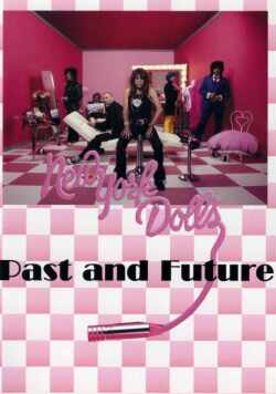 New York Dolls ニューヨーク・ドールズ/Chicago 2007 & California 1973