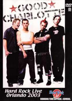 GOOD CHARLOTTE/HARD ROCK LIVE ORLANDO 2003