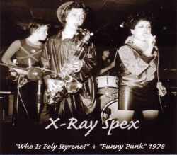 X-Ray Spex エックス・レイ・スペックス/London,UK Document & more