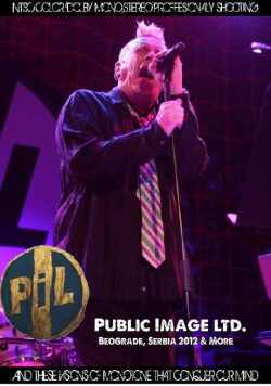 P.I.L Public Image Ltd. パブリック・イメージ・リミテッド/Serbia 2012 & more