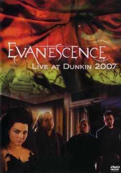 Evanescence エヴァネッセンス/Live At Dunkin 2007