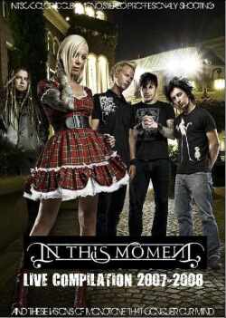 in this Moment イン・ディス・モーメント/Live Compilation 2007-2008