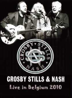Crosby Stills & Nash クロスビー・スティルス・アンド・ナッシュ/Belgium 2010