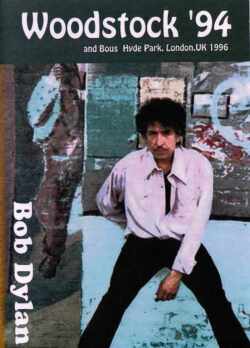 Bob Dylan ボブ・デュラン/Woodstock '94 Liondon,UK 1996