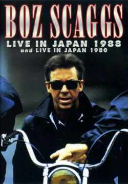 Boz Scaggs ボズ・スギャッグス/Live in Japan 1980 & 1988