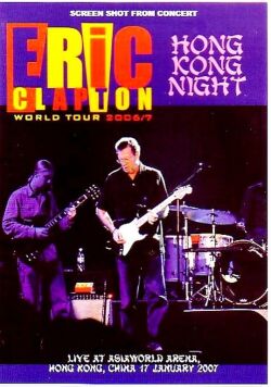 Eric Clapton エリック・クラプトン/Live At Hong Kong 2007