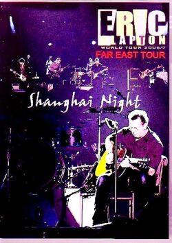 Eric Clapton エリック・クラプトン/Shanghai,China 2007