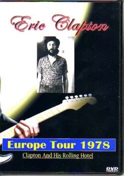 Eric Clapton エリック・クラプトン/Europe Tour 1978 & And His Rolling hotel