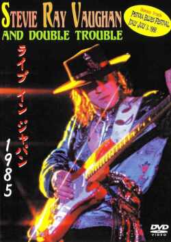 Stevie Ray Vaughan スティーヴィー・レイ・ヴォーン/Tokyo,Japan 1985 & more