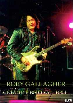 Rory Gallagher ロリー・ギャラガー/CELTIC FESTIVAL '94