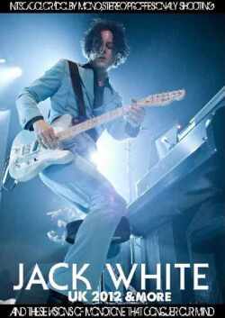 Jack White ジャック・ホワイト/UK 2012 & more
