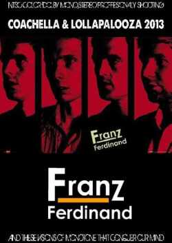 Franz Ferdinand フランツ・フェルディナンド/California,USA 2013 & more