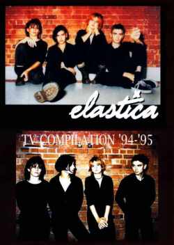 ELASTICA/TV COMPILATION '94-'95