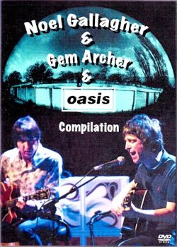 Noel Gallagher,Gem Archer,Oasis オアシス/Compilation