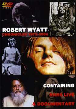 ROBERT WYATT ロバート・ワイアット/Chronicles 1972-2004
