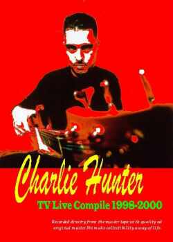 Charlie Hunter チャーリー・ハンター/TV LIVE COMPILE '98-2000