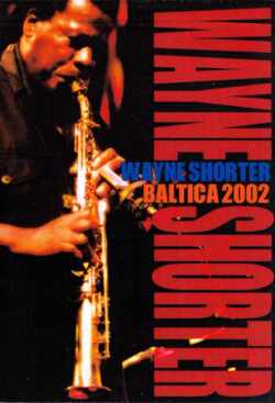 Wayne Shorter ウェイン・ショーター/BALTICA 2002