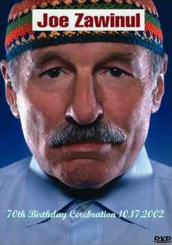 JOE ZAWINUL ジョー・ザヴィヌル/70TH BIRTHDAY CEREBRATION 2002