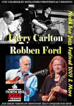 Larry Carlton Robben Ford ラリー・カールトン/North Sea Jazz 2007 & More